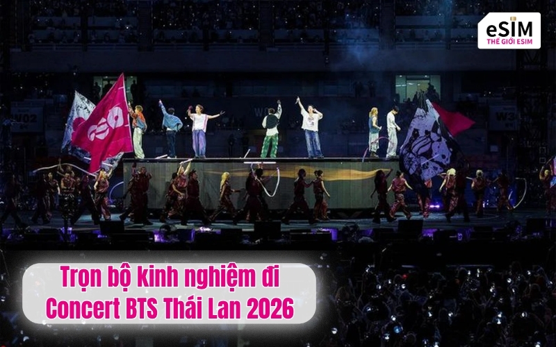 Trọn bộ kinh nghiệm đi Concert BTS Thái Lan 2026